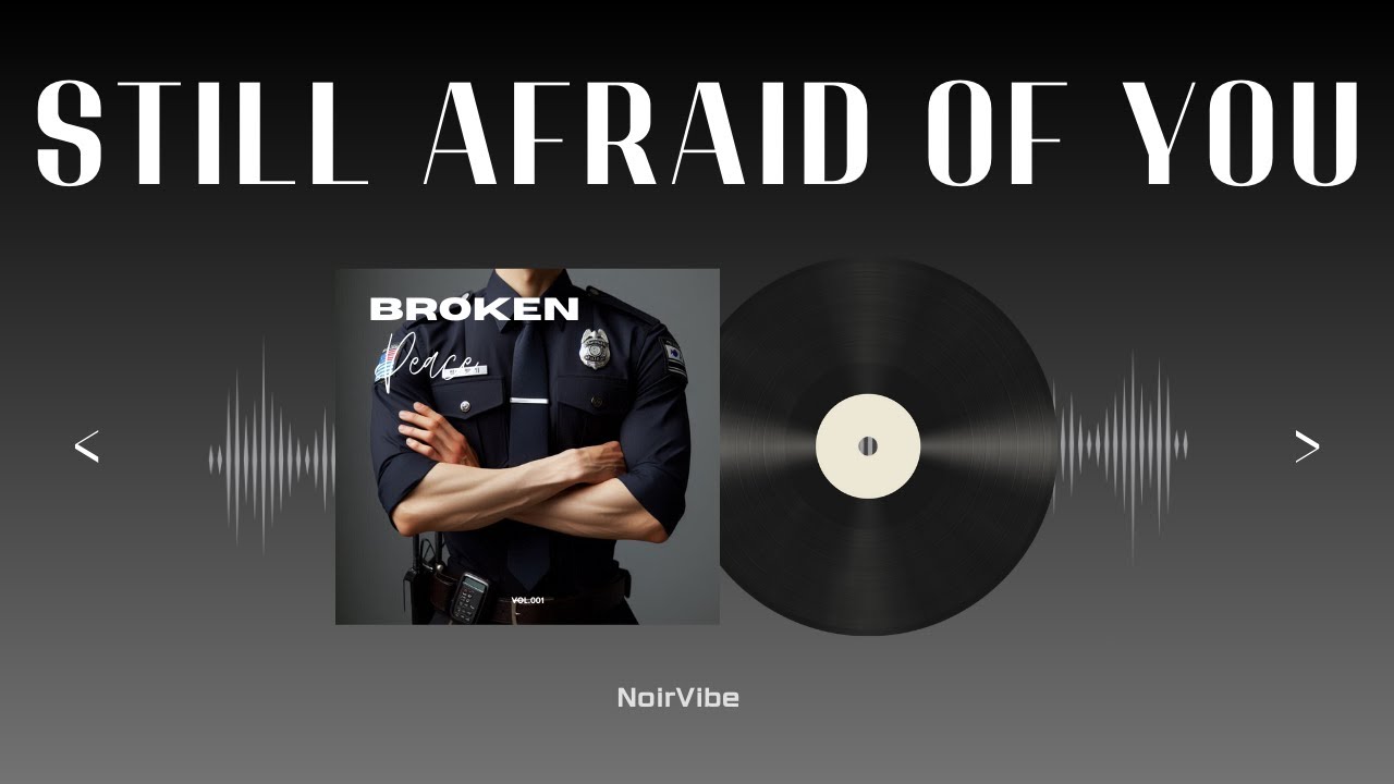 Still Afraid of You – NoirVibeHQ
