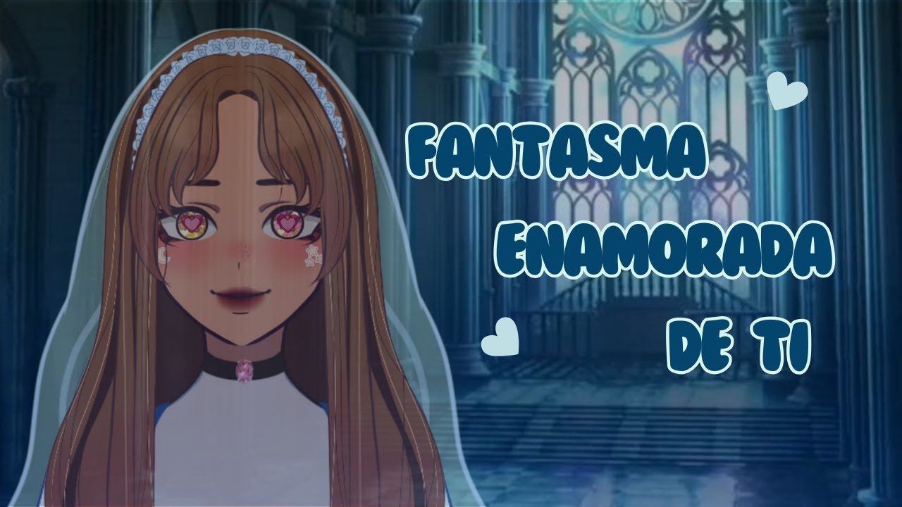 ASMR | Fantasma enamorada de ti | Roleplay