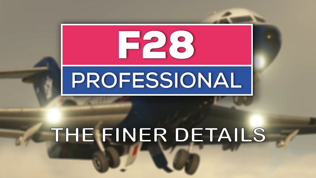 Более тонкие детали — Just Flight F28 Professional MSFS