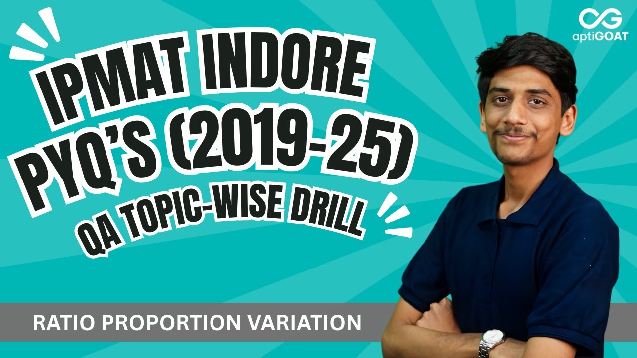 IPMAT Indore PYQs | QA | Topic-Wise (2019–25) | Ratio, Proportion, Variation #iimindore #pyq #iim