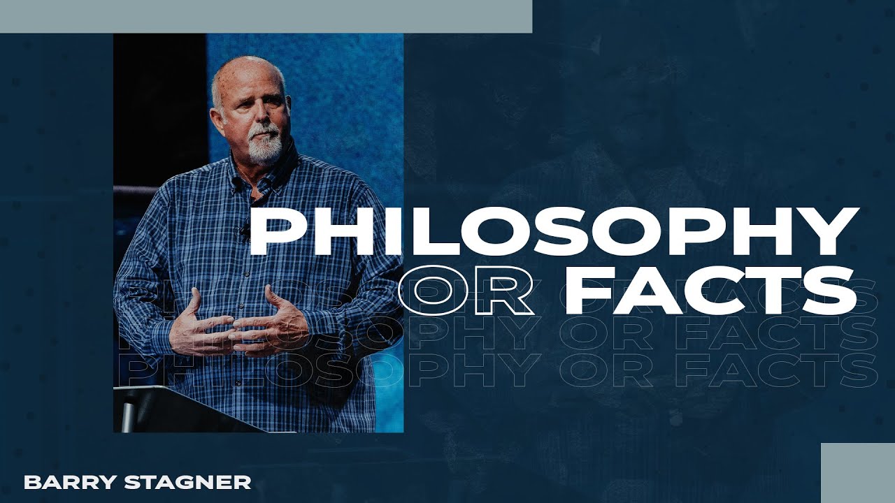 Barry Stagner: PHILOSOPHY OR FACTS