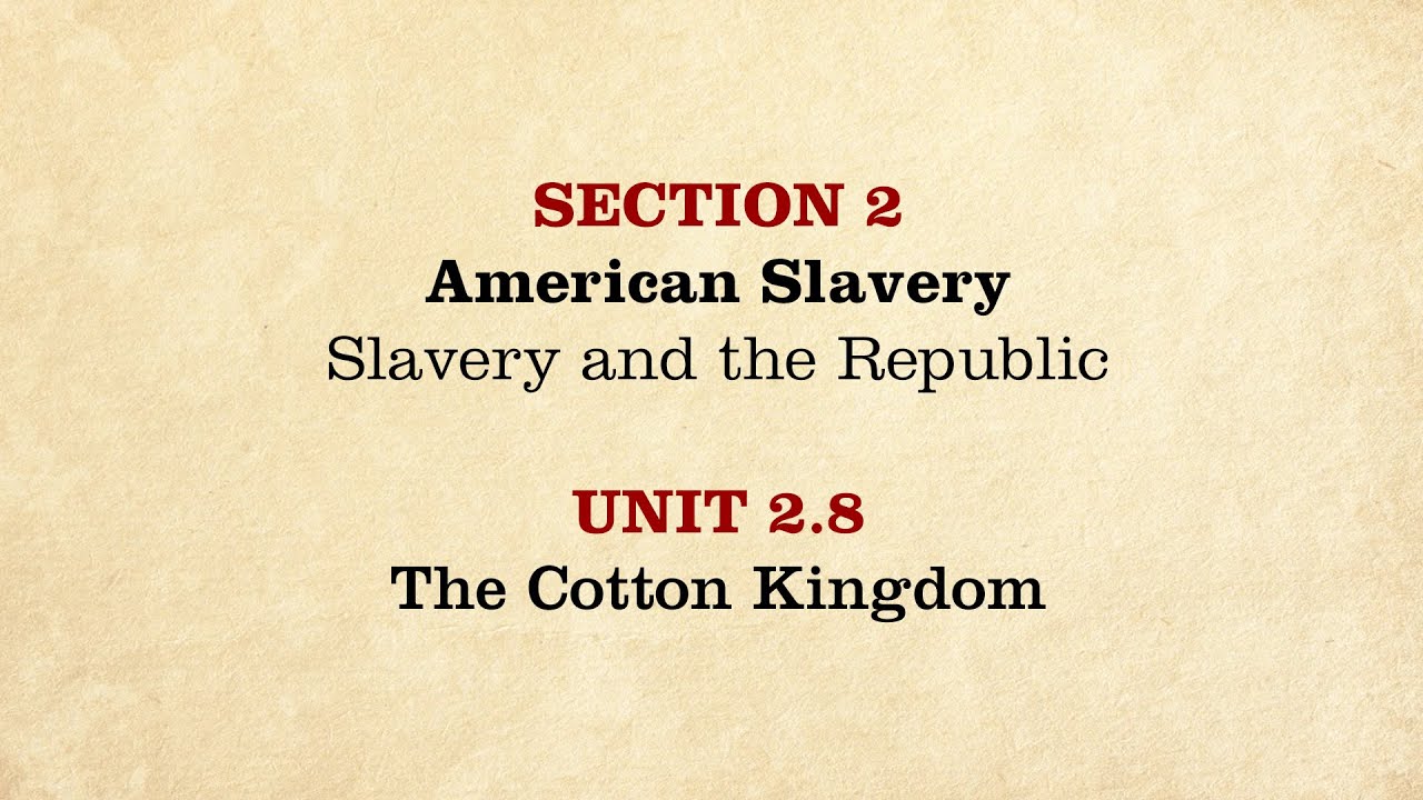 MOOC | The Cotton Kingdom | The Civil War and Reconstruction, 1850-1861 | 1.2.8
