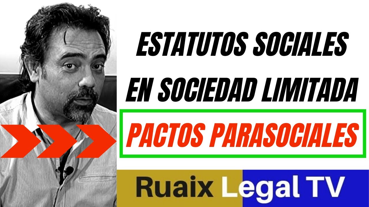 Estatutos Sociales | Pactos Estatutarios | Sociedad Limitada | Contrato parasocial | Pacto de socios