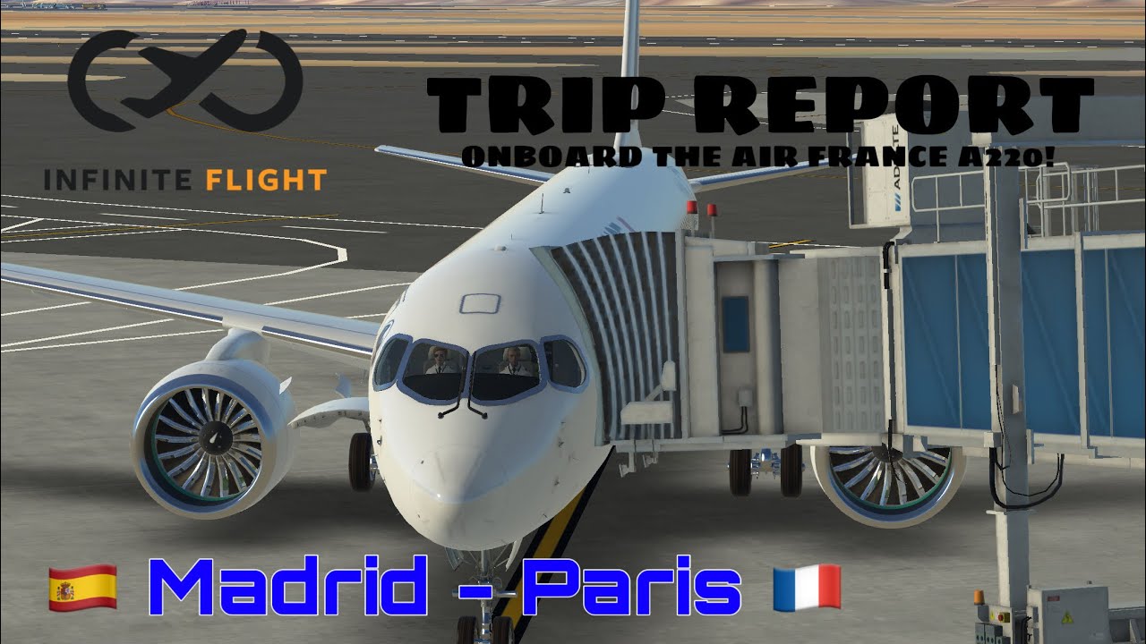 INFINITE FLIGHT TRIP REPORT | Madrid to Paris | Onboard the Air France a220!
