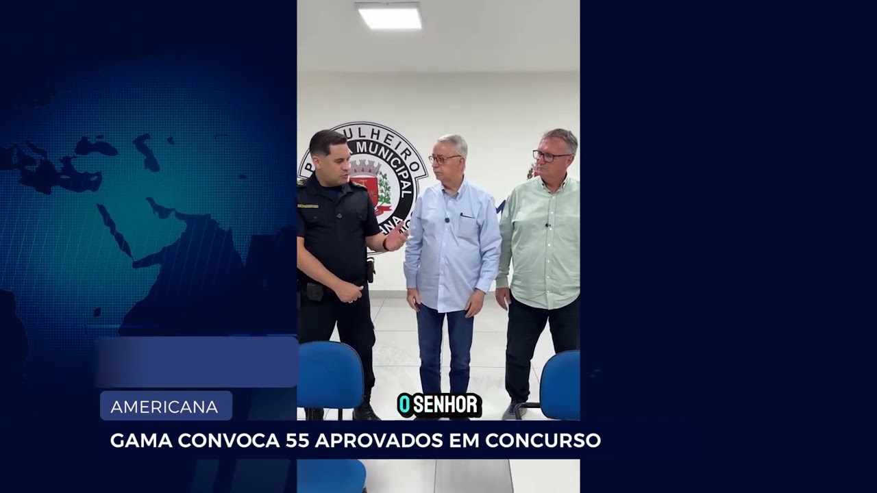 AMERICANA: GAMA CONVOCA 55 APROVADOS EM CONCURSO