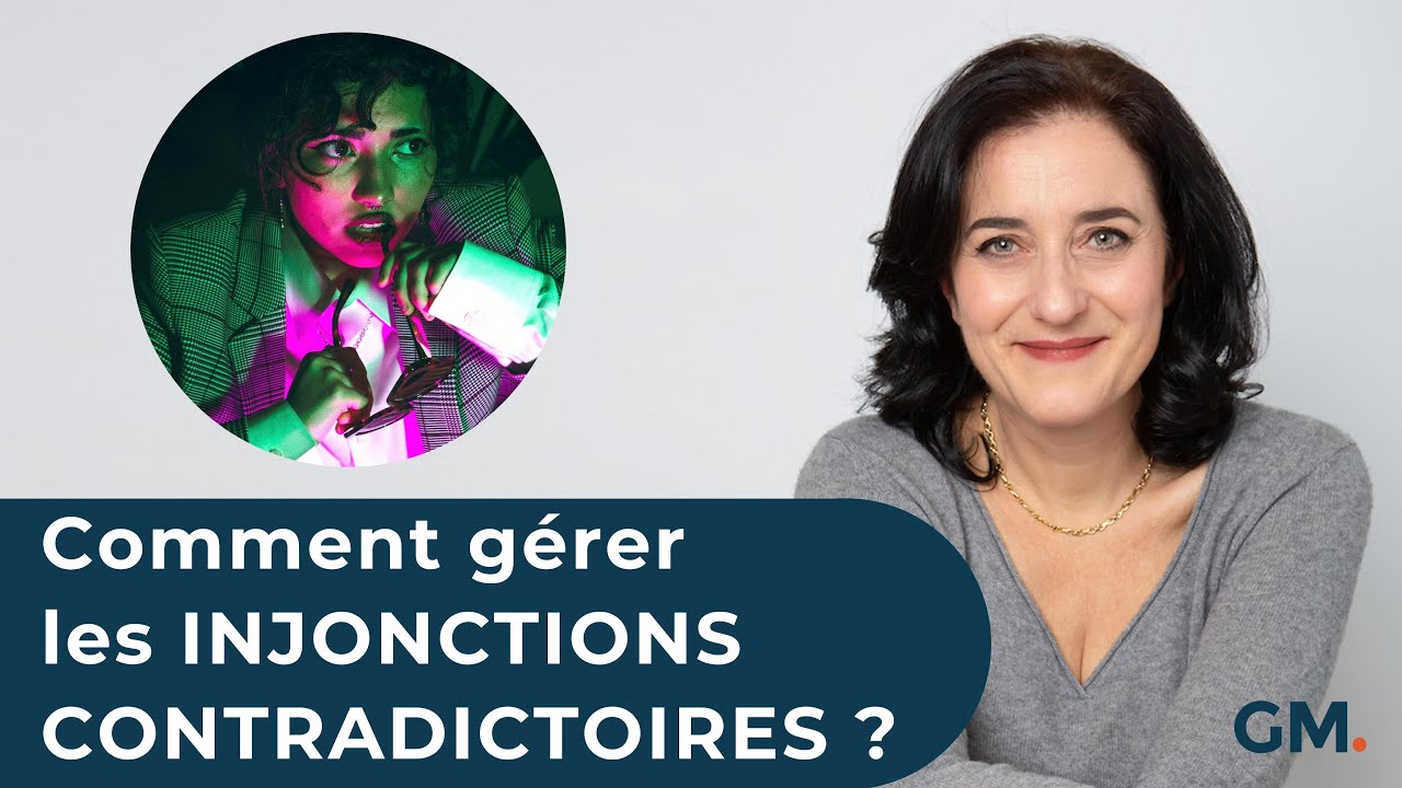 Comment gérer les INJONCTIONS CONTRADICTOIRES