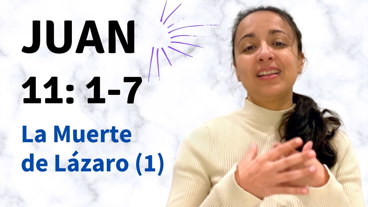 Juan 11:1-7 (Muerte de Lazaro  - parte 1) - Kateryna Karreras