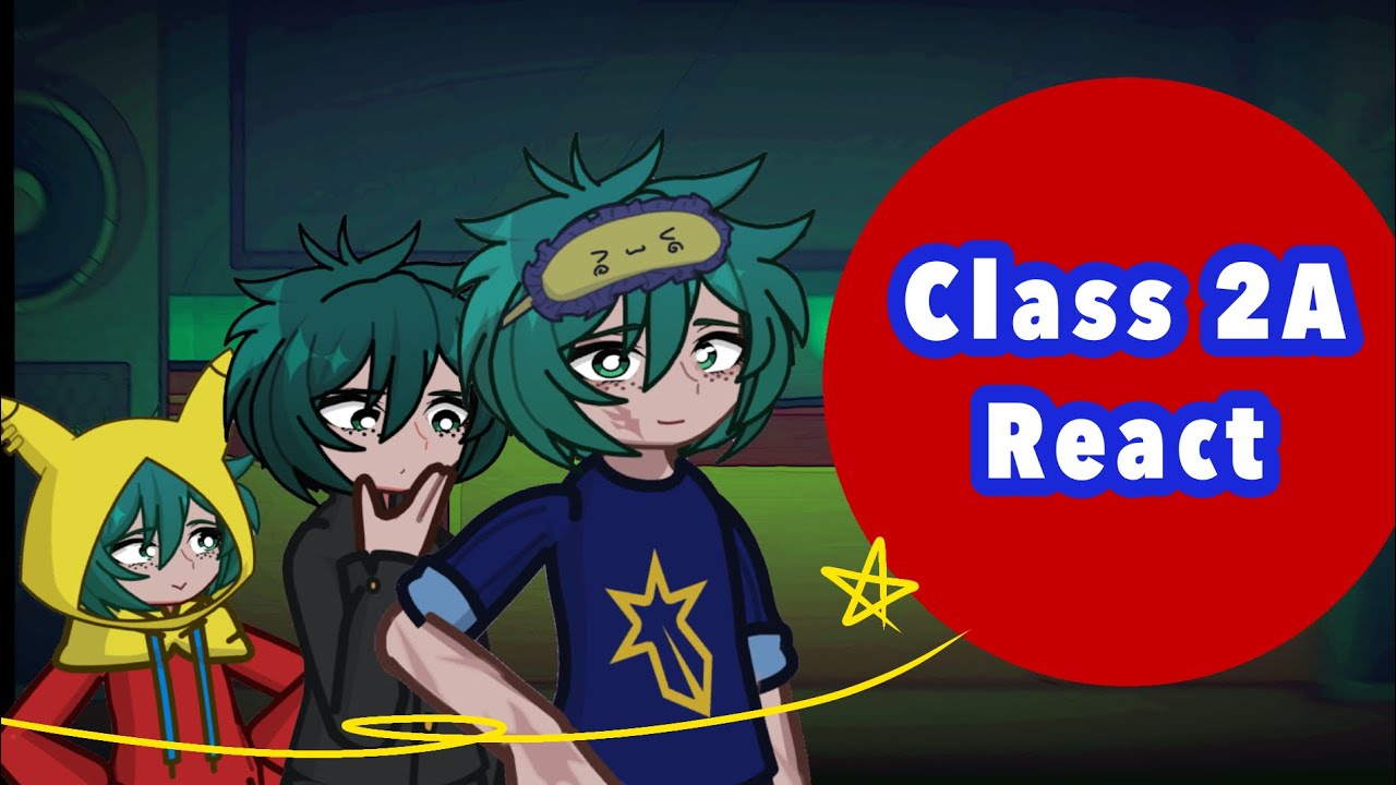 Class 1A React To Uhhhh uhhhhh- Izuku Midoriya :) and a side of Bakugo Katsuki | Part 2/??? | Title?