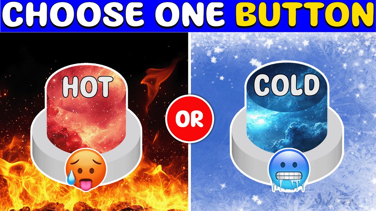 Choose One Button! HOT or COLD Edition 🔥❄️ Quiz Heat