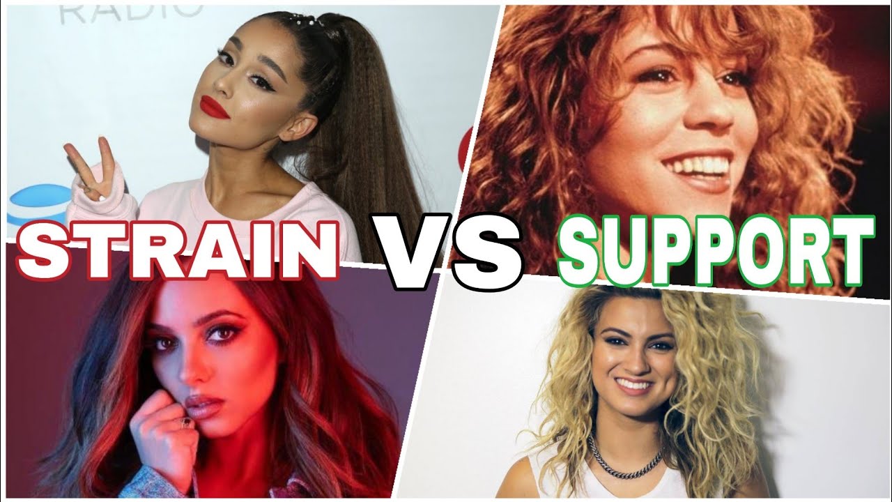 STRAIN VS SUPPPORT FEMALE SINGERS (G#4-G5)