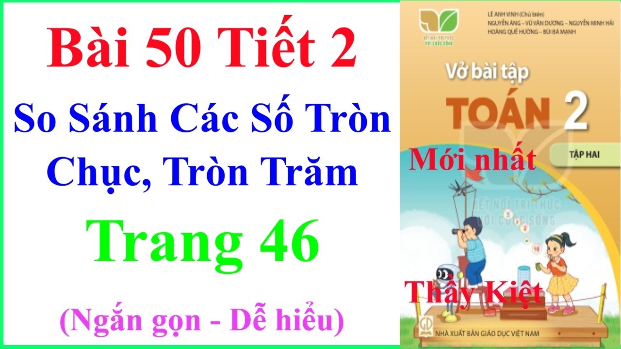 Vở Bài Tập Toán Lớp 2 Bài 50 Tiết 2 | So Sánh Các Số Tròn Chục Tròn Trăm | Trang 46 | Kết Nối