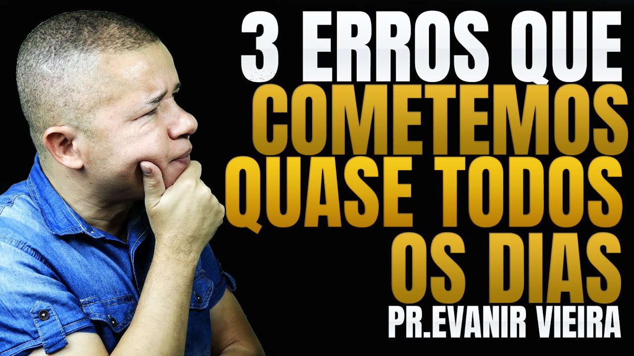 Como agradar a Deus? (Evitando estes 3 erros) - Pastor Evanir Vieira