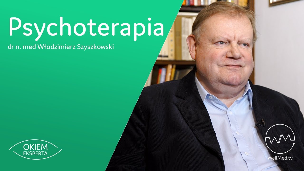 Psychoterapia | dr n. med Włodzimierz Szyszkowski | #15 Okiem Eksperta