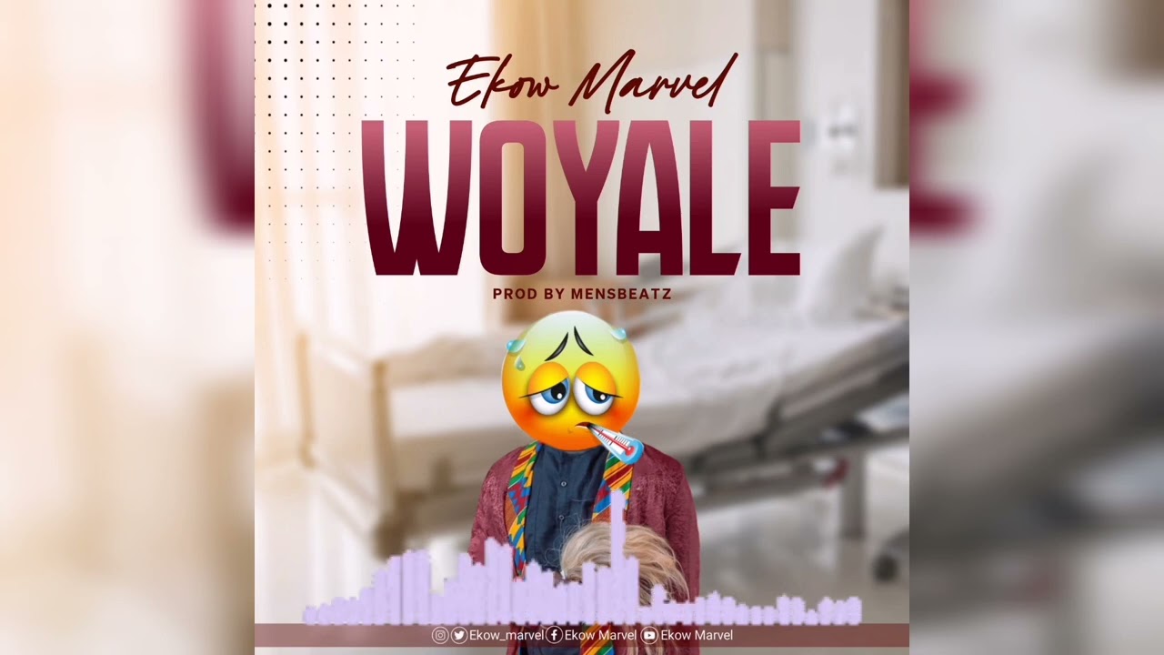 Ekow Marvel -Woyale (Audio Slide)