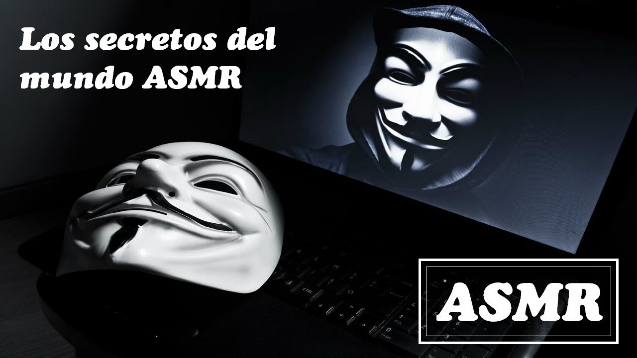 #ASMR | #ANONYMOUS | REVELANDO SECRETOS DEL MUNDO ASMR (#Roleplay #Whispering y #Triggers) CondeASMR