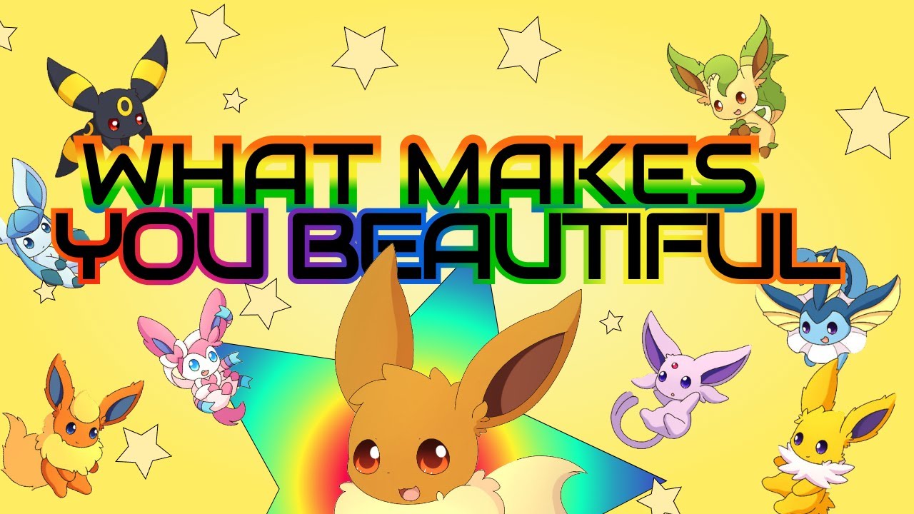 What Makes You Beautiful - Eeveelution Squad MV