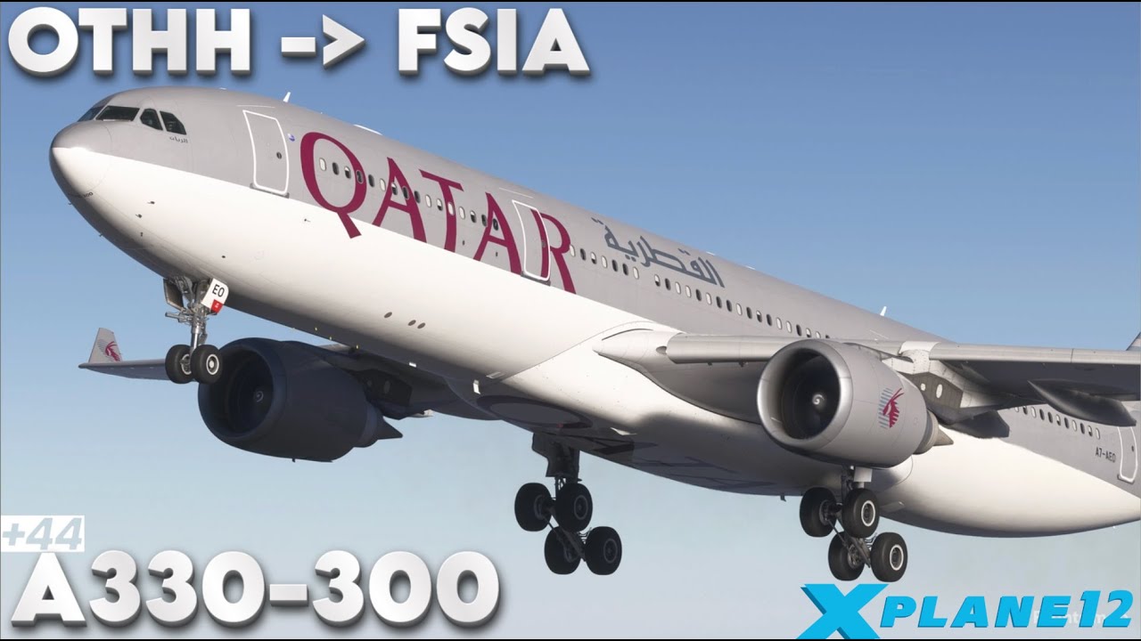 Doha (DOH) to Seychelles (SEZ) - A330-300 | X-Plane 12