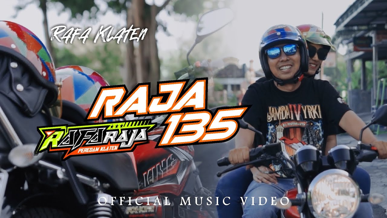 RAJA 135 - RAFA RX-KING (Official Music Video)