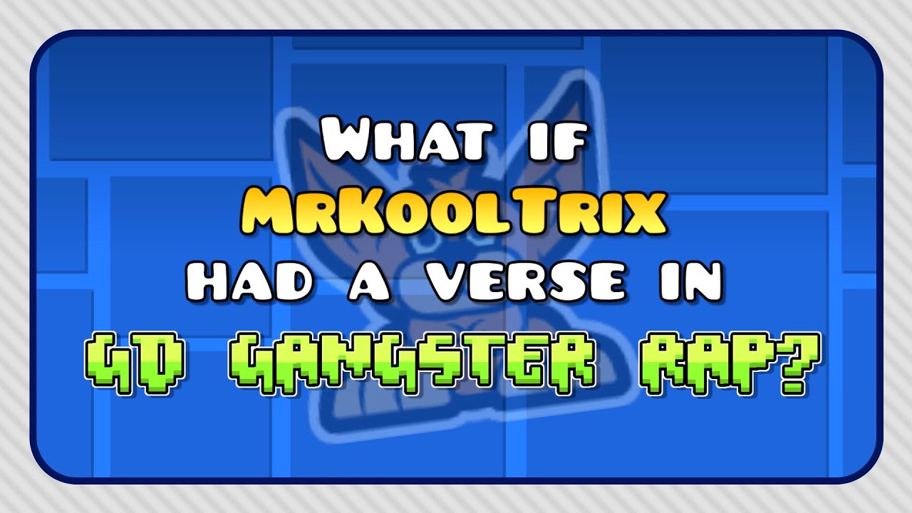 What If MrKoolTrix Had A Verse In GD Gangster Rap?