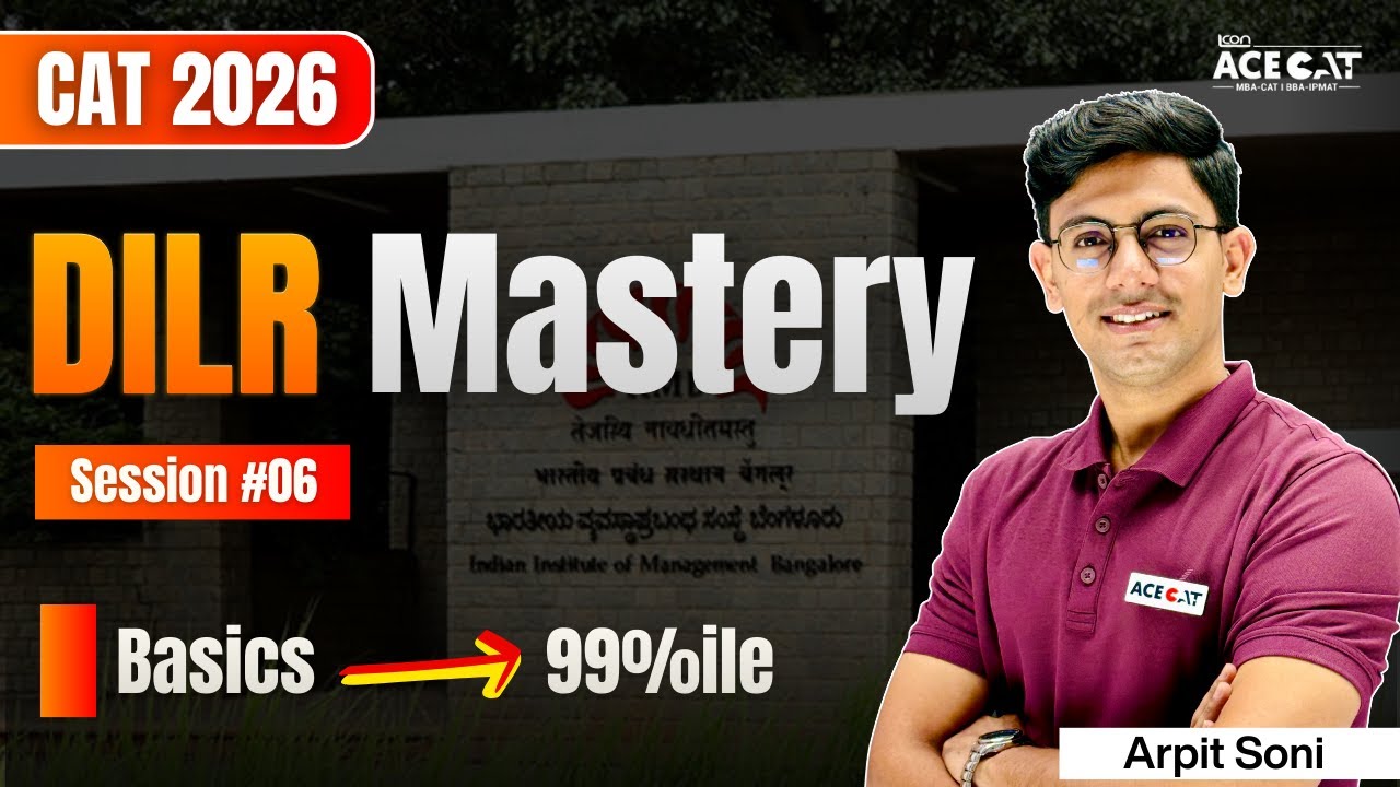 DILR Mastery: Session #06 | CAT 2026 | Basics to Advanced | Target 99%ile