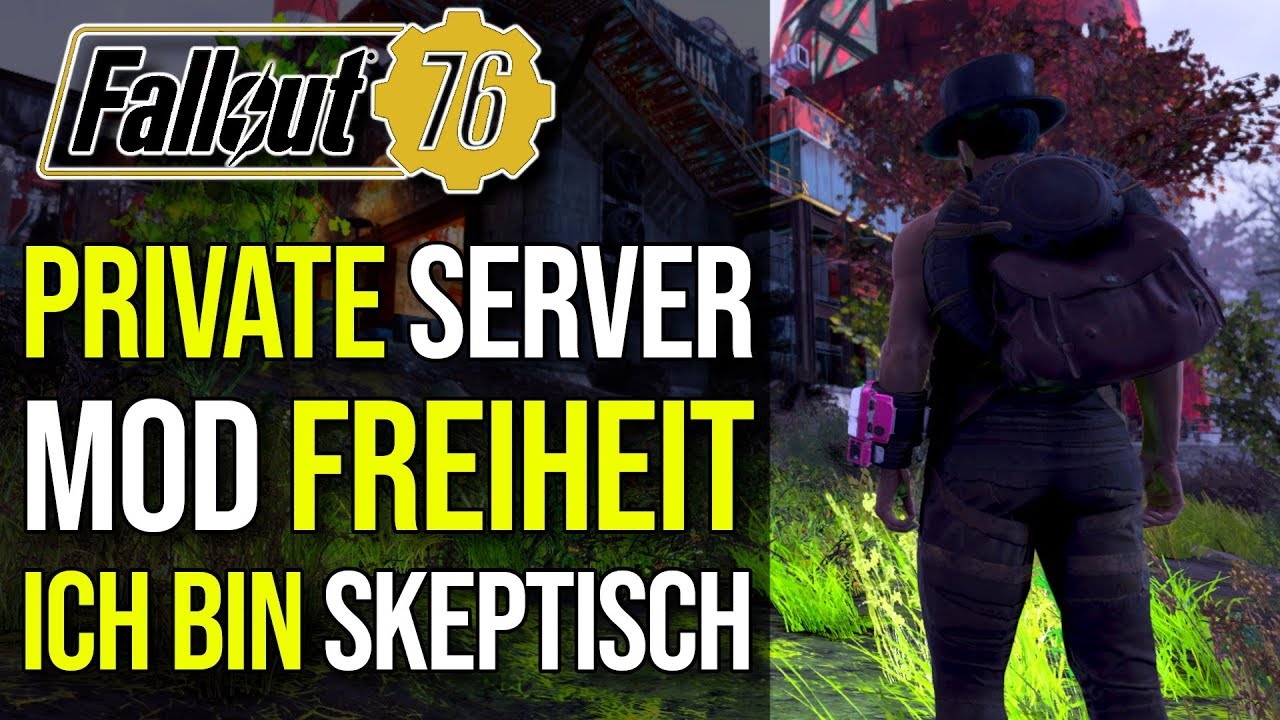 Keine Mod Freiheit auf Privaten Server, oder doch | Ich bin skeptisch | Fallout 76