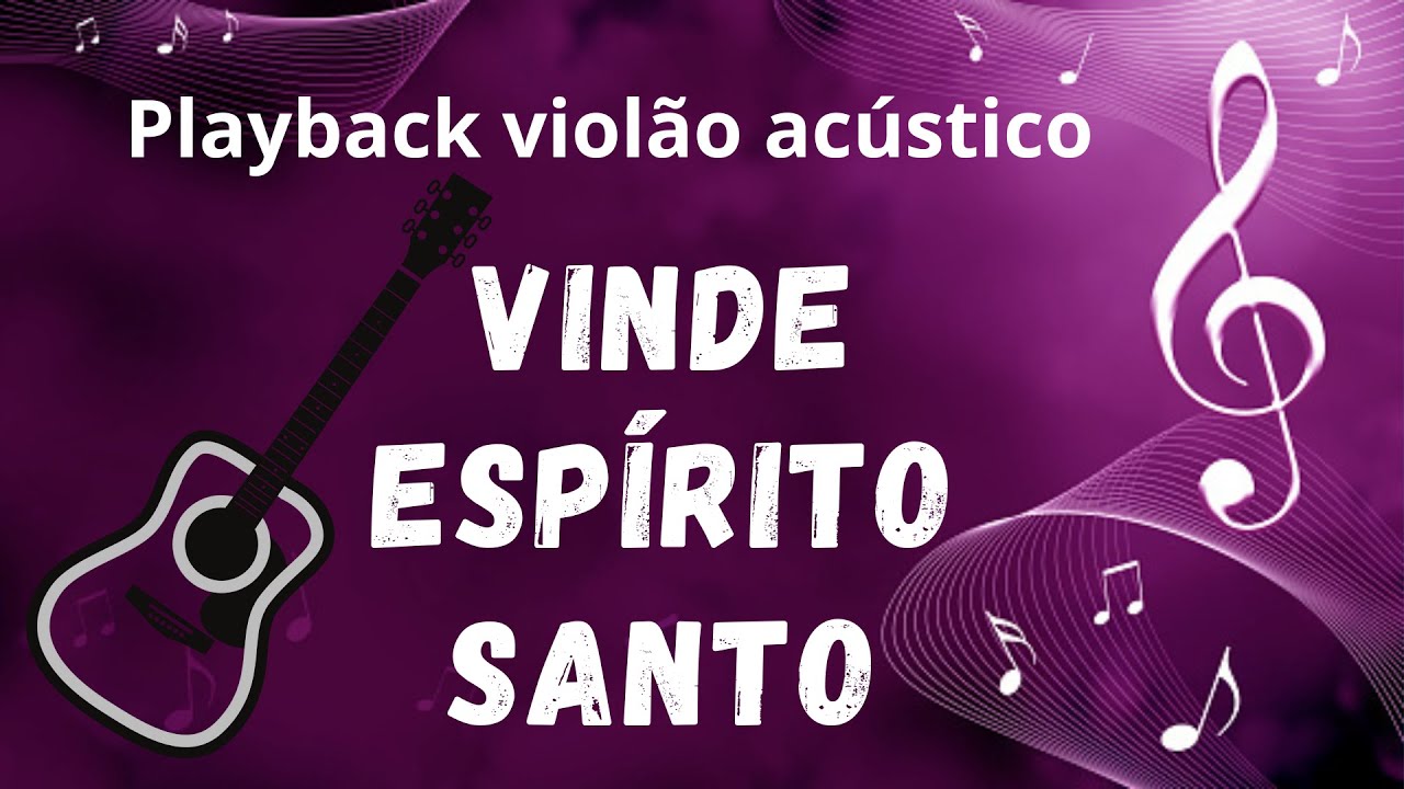 Vinde Espírito Santo - Vida Reluz - playback violão