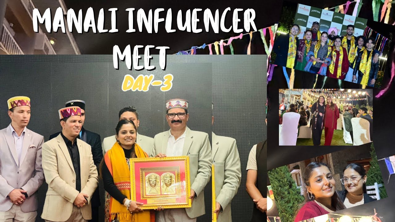 Influencer Meet Day-3 || Manali || Enjoyed alot || Thank you so much 