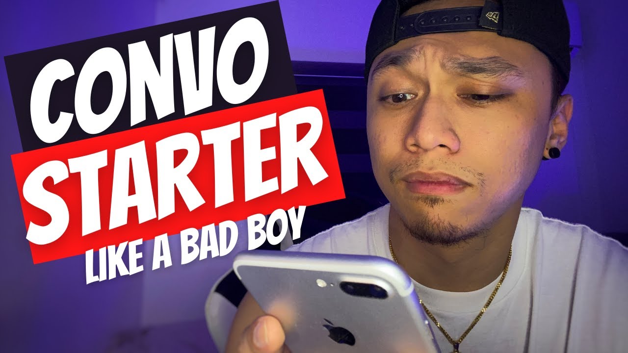Conversation starter like a BAD BOY?