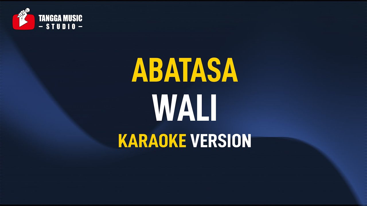 Wali - Abatasa (Karaoke)