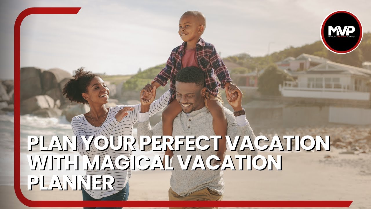 Plan Your Perfect Vacation with Magical Vacation Planner | Stress-Free & Free of Charge!