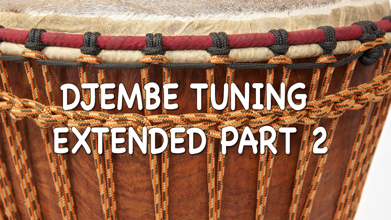 Djembe Tuning Extended  Part 2