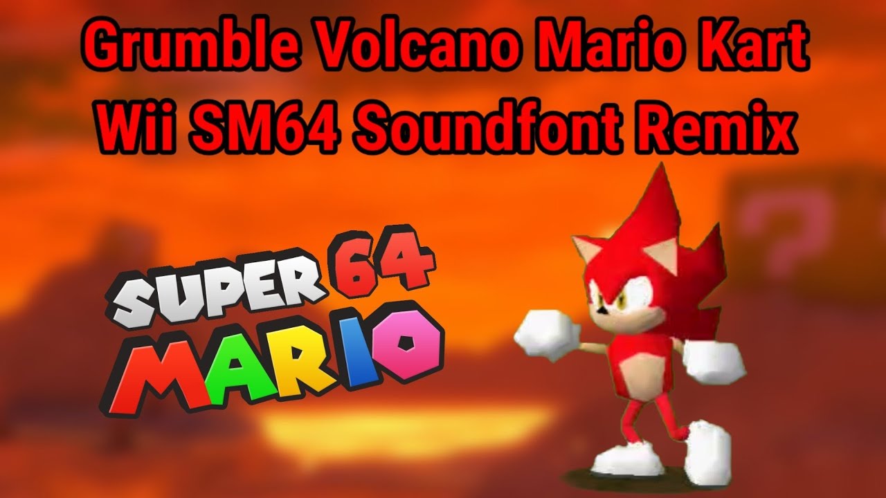 Grumble Volcano Mario Kart Wii SM64 Soundfont Remix [Fire Sonic In SM64 Release & Download]