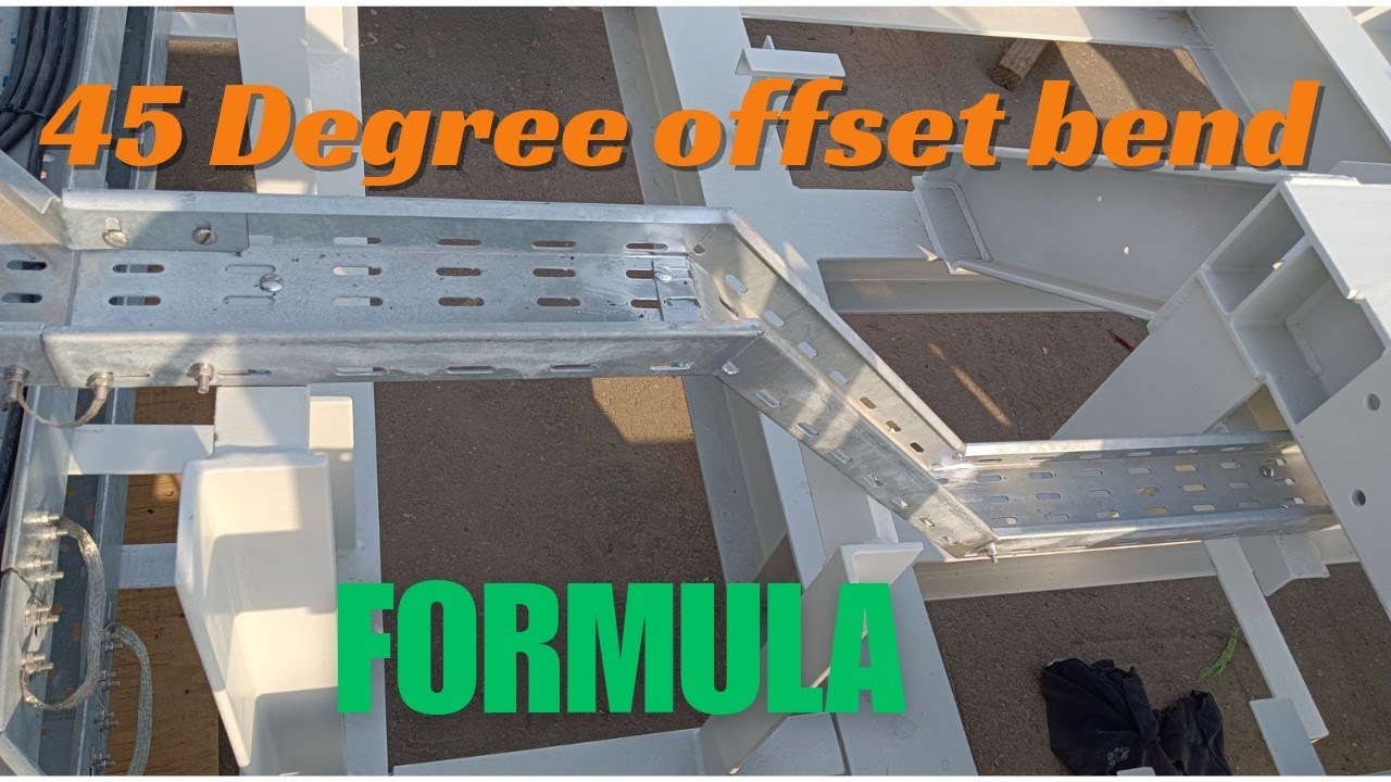 Cable tray make 45 Degree offset bend formula !  Cable tray offset bend ! 45 degree offset