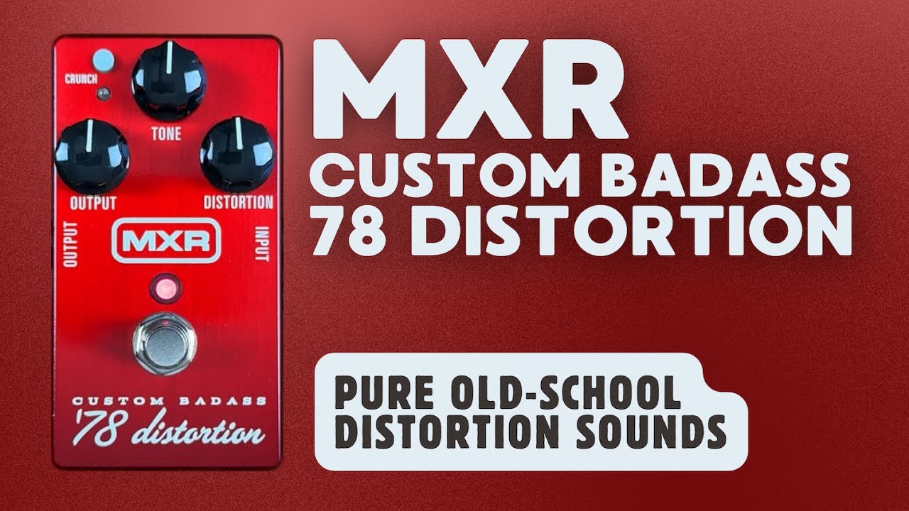 MXR® | Custom Badass '78 Distortion Pedal Demo