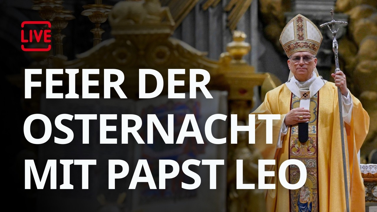 LIVE: Karsamstag &ndash; Vigil in der Osternacht mit Papst Leo XIV.