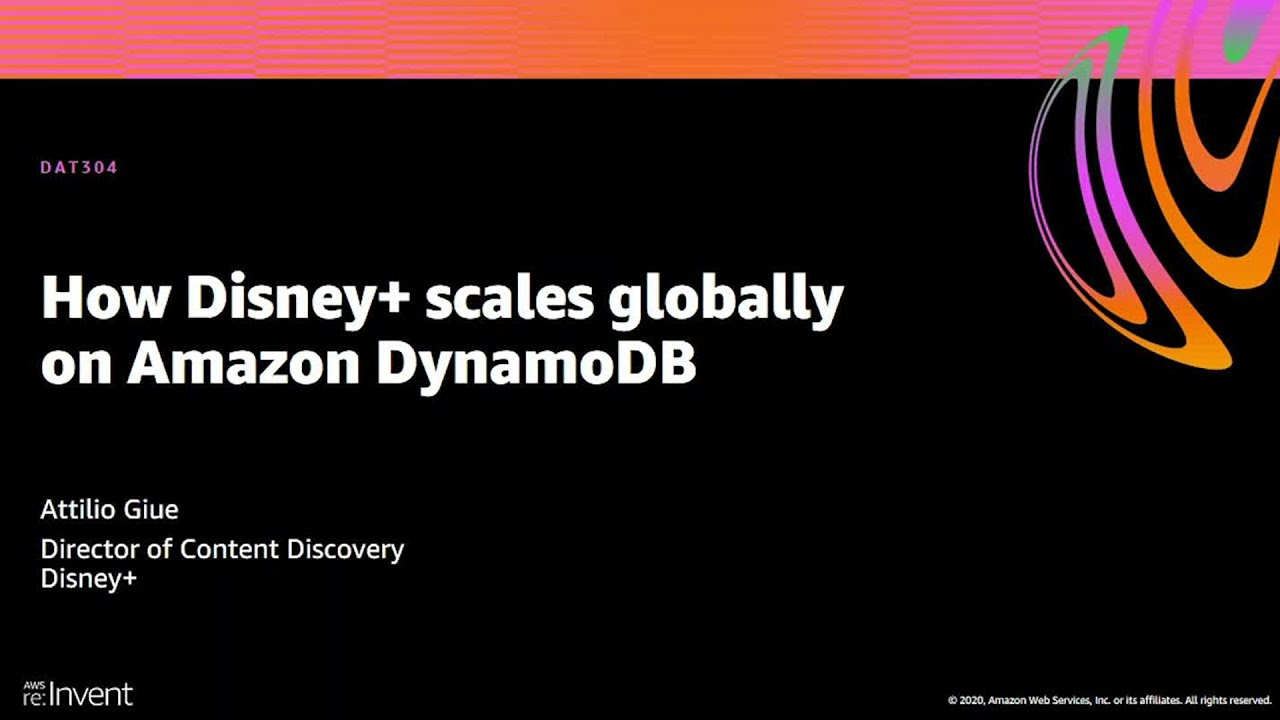 AWS re:Invent 2020: How Disney+ scales globally on Amazon DynamoDB