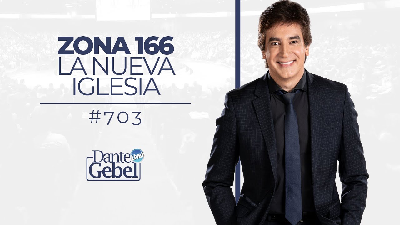 Dante Gebel #703 | Zona 166, La nueva iglesia