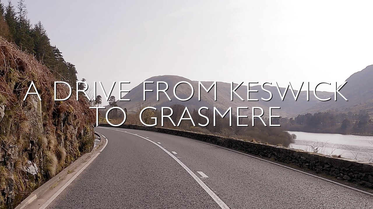 Lake District Drives | from Keswick to Grasmere