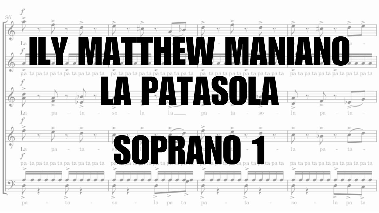 Soprano 1 Dominant | Ily MATTHEW MANIANO - La Patasola