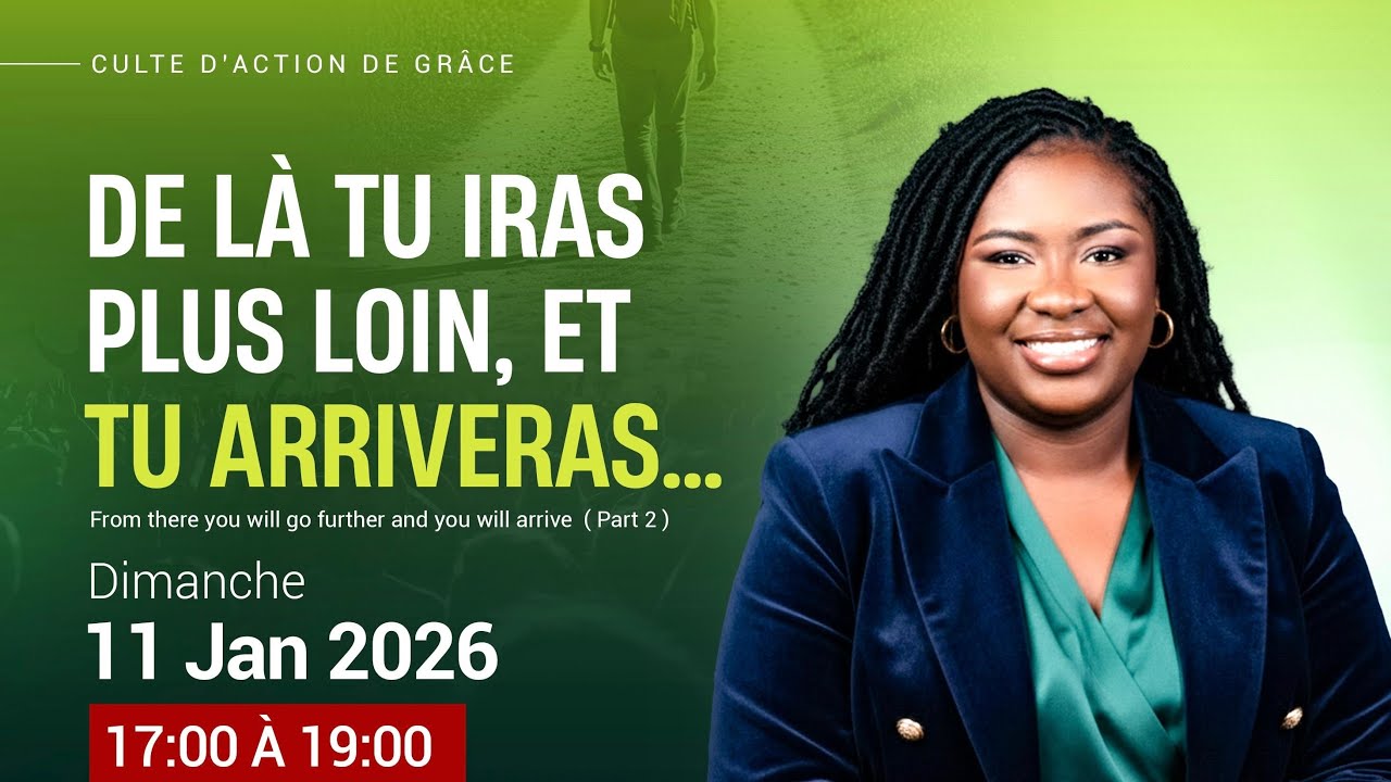 THANKSGIVING SERVICE || Thème : De Là tu iras plus loin, et tu arriveras.|| Pasteur Chloé YANDOLI K.
