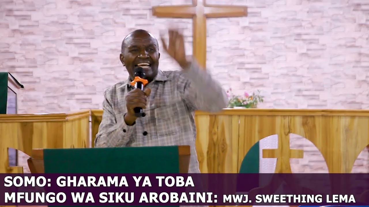GHARAMA YA TOBA Mwj: Sweething Lema | Semina ya neno la Mungu KKKT Usharika wa Lemara - KIKOKWARU
