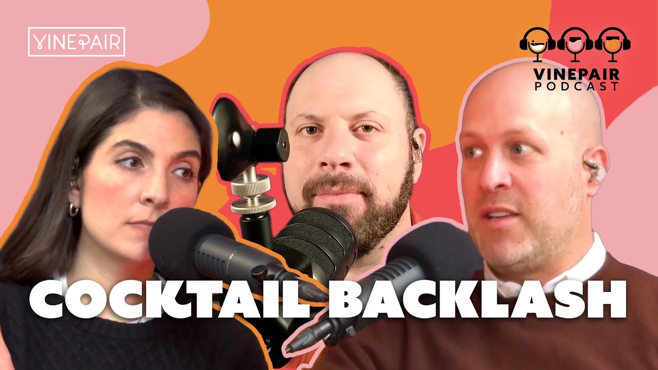 Is a Cocktail Backlash Brewing? | The VinePair Podcast