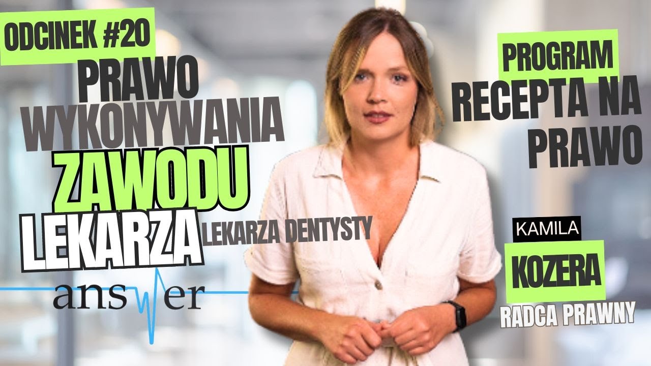 Prawo wykonywania zawodu lekarza i lekarza dentysty | Recepta na prawo #20 | Mec. Kamila Kozera