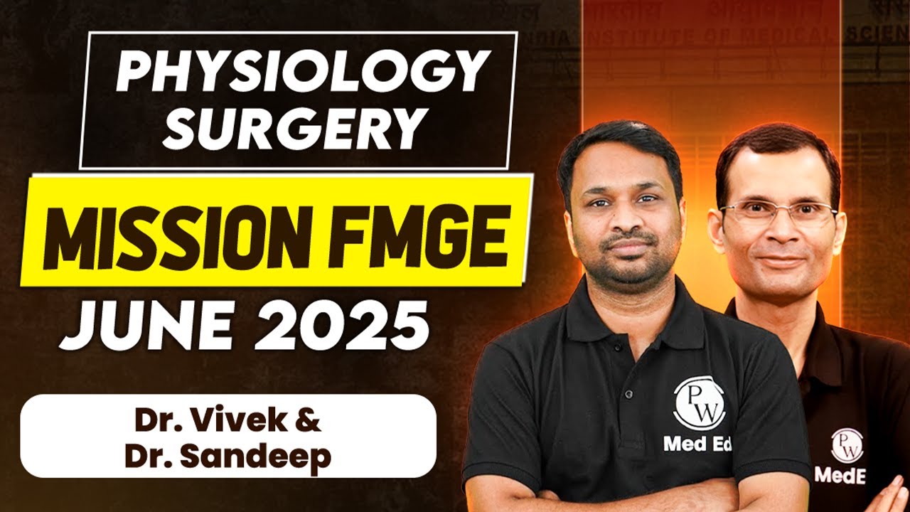 MISSION FMGE JUNE 2025: Surgery & Physiology Maha Marathon | Rapid Revision for FMGE | PW MedEd