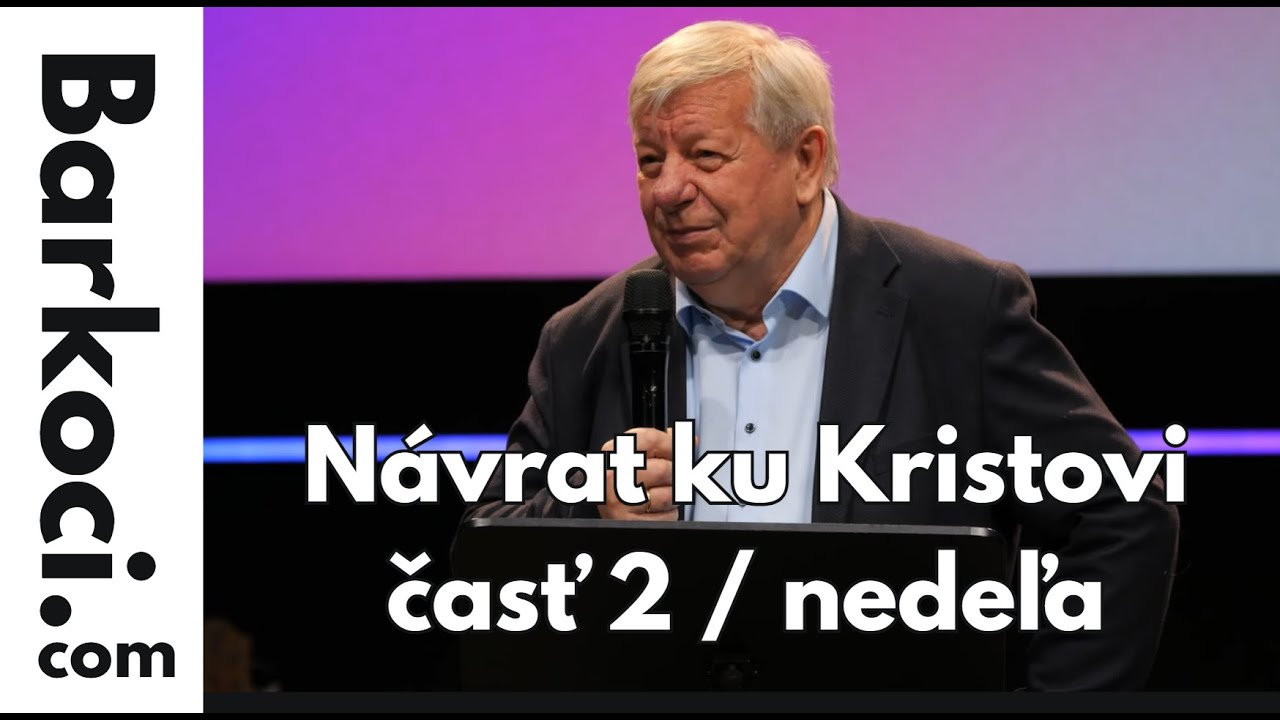 Návrat ku Kristovi - časť 2 / nedeľa- Alexander Barkóci - 11.01.2026, Nové Mesto nad Váhom, SK