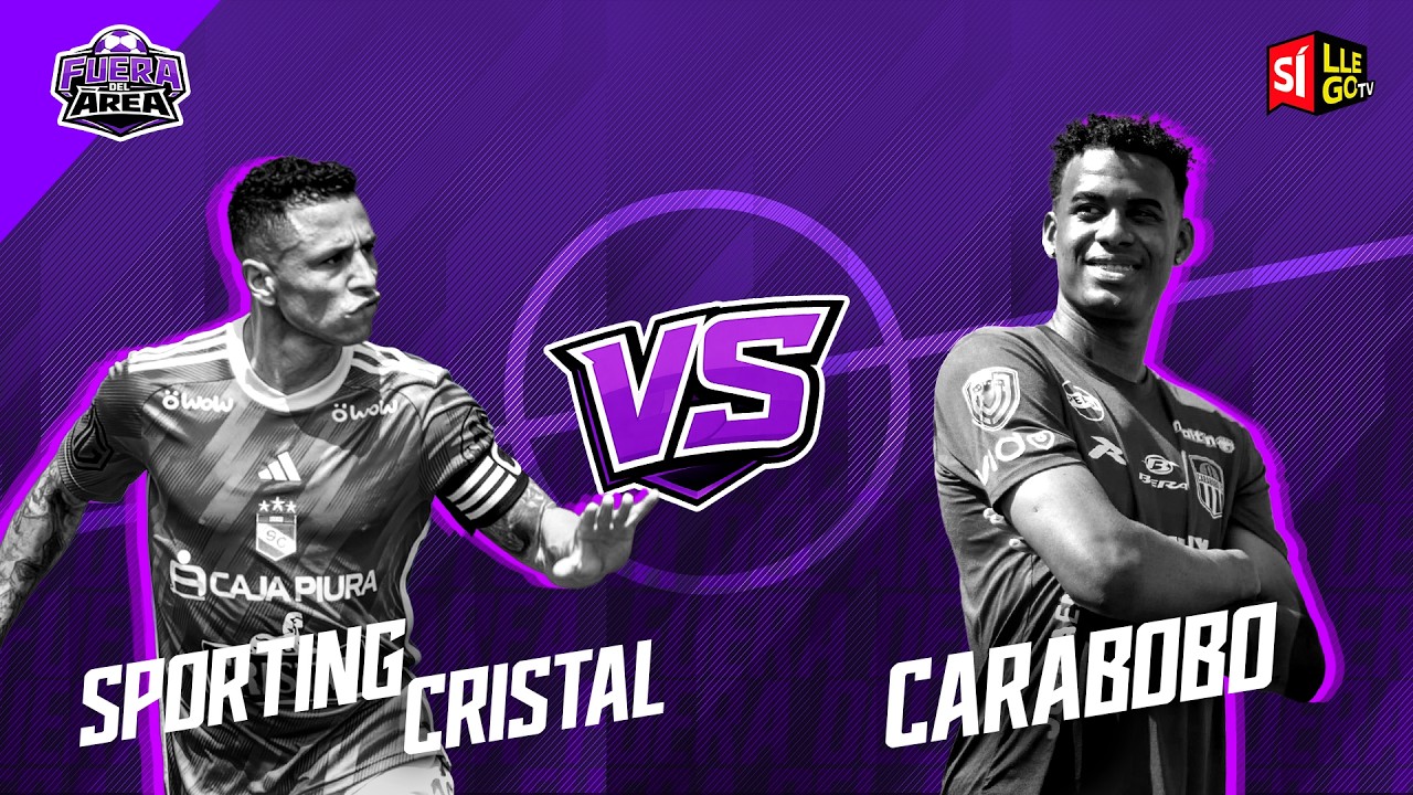 🔴 PREVIA SPORTING CRISTAL VS. CARABOBO⚽| EN VIVO | COPA LIBERTADORES | FUERA DEL ÁREA 🏟️
