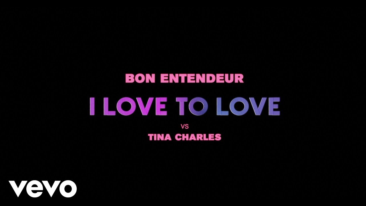 Bon Entendeur vs Tina Charles - I Love To Love (Clip officiel)