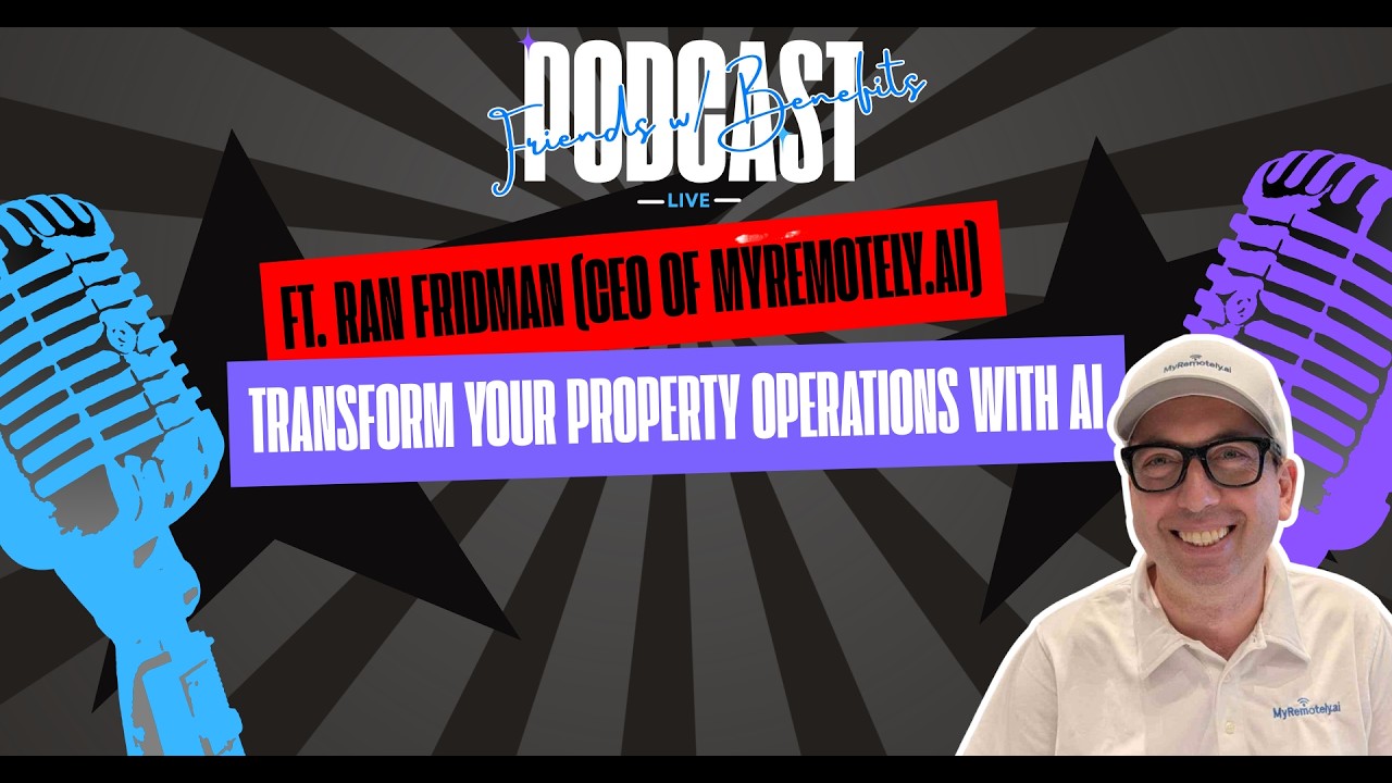FWB EPISODE #49 - LIVE - Ft. Ran Fridman (Transform Your Property Operations w/ AI)