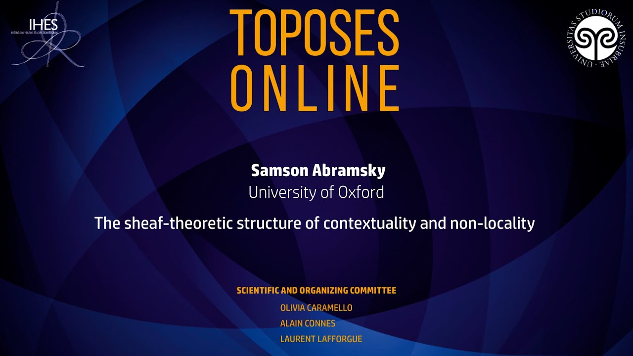 Samson Abramsky - The sheaf-theoretic structure of contextuality and non-locality