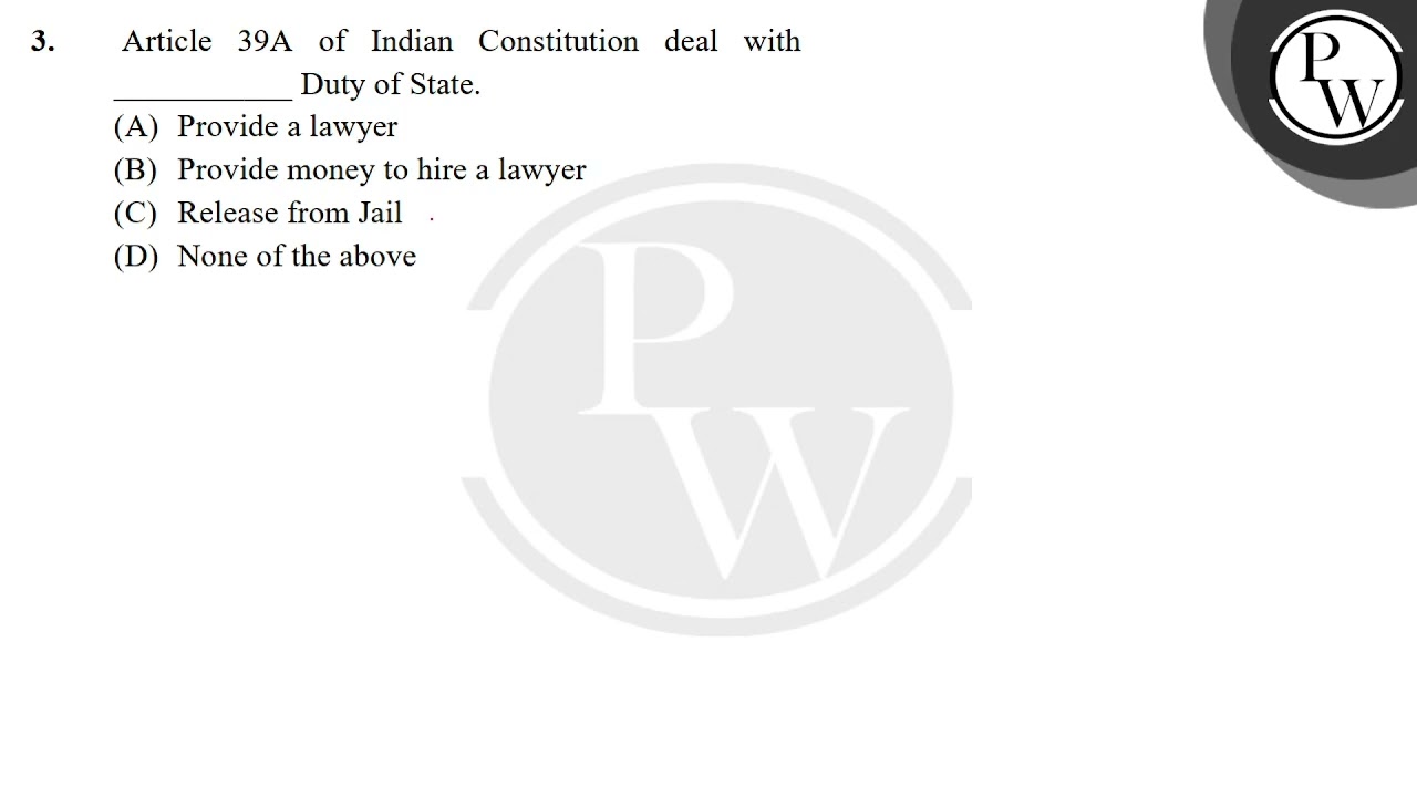 Article 39A of Indian Constitution deal with ___________ Duty of State.....